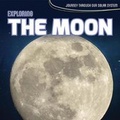 Cover: Exploring the Moon - Kidhaven Publishing
