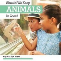 Enlarge image Cover: Should We Keep Animals in Zoos? - Kidhaven Publishing