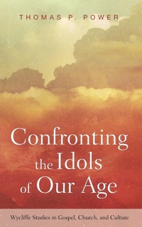 Enlarge image Cover: Confronting the Idols of Our Age - Wipf & Stock Publishers