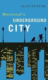 Abbildung von: Exploring Montreal's Underground City - Vehicule Press