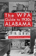 Cover: The WPA Guide to 1930s Alabama - The University of Alabama Press