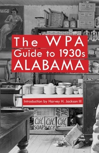 Abbildung von: The WPA Guide to 1930s Alabama - The University of Alabama Press