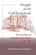 Cover: Struggle for the Gulf Borderlands - The University of Alabama Press