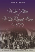 Cover: With Fiddle and Well-rosined Bow - The University of Alabama Press