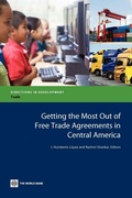 Cover: Getting the Most Out of Free Trade Agreements in Central America - World Bank Publications