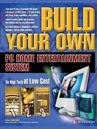 Enlarge image Cover: Build Your Own PC Home Entertainment System - Osborne/McGraw-Hill