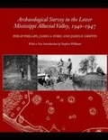 Cover: Archaeological Survey in the Lower Mississippi Alluvial Valley 1940-1947 - The University of Alabama Press