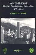 Cover: State Building and Conflict Resolution in Colombia, 1986-1994 - The University of Alabama Press