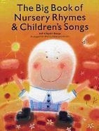 Abbildung von: The Big Book of Nursery Rhymes & Children's Songs: 169 Classic Songs Arranged for Piano, Voice and Guitar - Hal Leonard Publishing Corporation