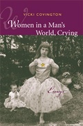 Cover: Women in a Man's World, Crying - The University of Alabama Press