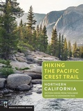 Cover: Hiking the Pacific Crest Trail: Northern California - MOUNTAINEERS BOOKS