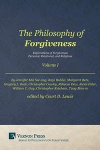 Enlarge image Cover: The Philosophy of Forgiveness: Volume I - Vernon Press