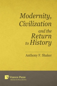 Enlarge image Cover: Modernity, Civilization and the Return to History - Vernon Press