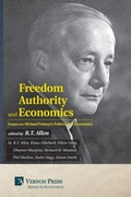 Cover: Freedom, Authority and Economics: Essays on Michael Polanyi's Politics and Economics - Vernon Press