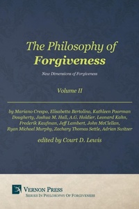 Enlarge image Cover: The Philosophy of Forgiveness: Volume II - Vernon Press