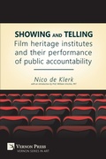 Cover: Showing and Telling: Film Heritage Institutes and Their Performance of Public Accountability - Vernon Press
