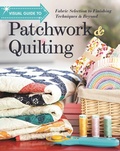 Cover: Visual Guide to Patchwork & Quilting - C & T Publishing