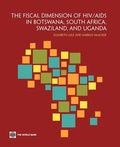 Cover: The Fiscal Dimensions of HIV/AIDS in Botswana, South Africa, Swaziland, and Uganda - World Bank Publications