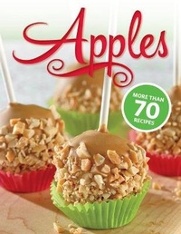 Abbildung von: Apples: More Than 70 Recipes - Publications International, Ltd.