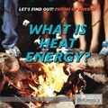 Cover: What Is Heat Energy? - Rosen Education Service
