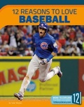 Cover: 12 Reasons to Love Baseball - 12-Story Library