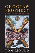 Cover: Choctaw Prophecy - The University of Alabama Press