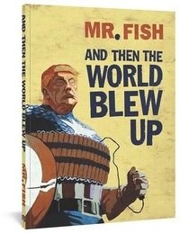 Enlarge image Cover: And Then the World Blew Up - Fantagraphics