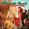 Cover: Romantic Travel 2018 Wall Calendar - Zebra Publishing