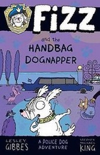 Enlarge image Cover: Fizz and the Handbag Dognapper - A&U Children
