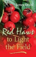 Cover: Red Haws to Light the Field - Guernica Editions,Canada