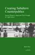 Cover: Creating Subaltern Counterpublics - Kyoto University Press and Trans Pacific Press