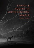 Cover: Ethics and Poetry in Sixth-Century Arabia - Gibb Memorial Trust