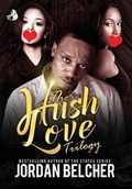 Cover: The Hush Love Trilogy - Felony Books