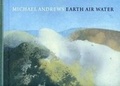 Cover: Michael Andrews - Earth Air Water - Gagosian Gallery