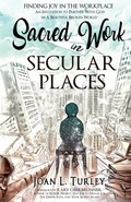 Cover: Sacred Work in Secular Places - Author Academy Elite