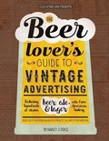 Cover: The Beer Lover's Guide to Vintage Advertising - Synchronista LLC