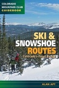Cover: Ski & Snowshoe Routes, Colorado's Front Range - Colorado Mountain Club