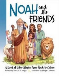 Enlarge image Cover: NOAH AND HIS FRIENDS - Worthy Publishing