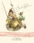 Cover: Sela Blue and the First Day of School - Huckleberry Sweet Pie Publishing Limited