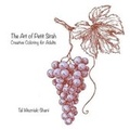 Cover: The Art of Petite Sirah: Creative Coloring for Adults - Board and Bench
