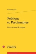 Cover: Poetique Et Psychanalyse - Classiques Garnier