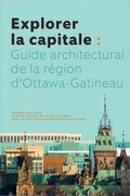 Cover: Explorer la capitale - Les Presses de L'Universite d'Ottawa