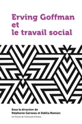 Cover: Erving Goffman et le travail social - University of Ottawa Press