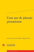 Cover: Cent ANS de Jalousie Proustienne - Classiques Garnier