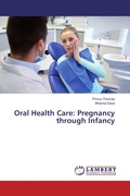 Cover: Oral Health Care: Pregnancy through Infancy - LAP Lambert Academic Publishing