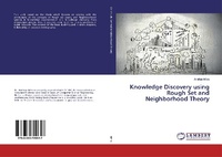 Enlarge image Cover: Knowledge Discovery using Rough Set and Neighborhood Theory - LAP Lambert Academic Publishing