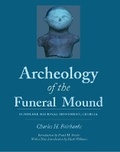 Cover: Archeology of the Funeral Mound - The University of Alabama Press