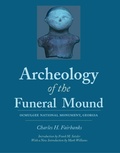Cover: Archeology of the Funeral Mound - The University of Alabama Press