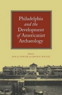 Enlarge image Cover: Philadelphia and the Development of Americanist Archaeology - The University of Alabama Press