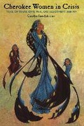 Cover: Cherokee Women in Crisis - The University of Alabama Press